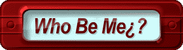 Who Be Me�?